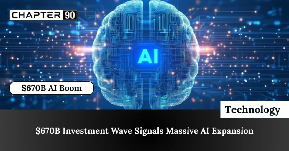 $670B Investment Wave Signals Massive AI Expansion
