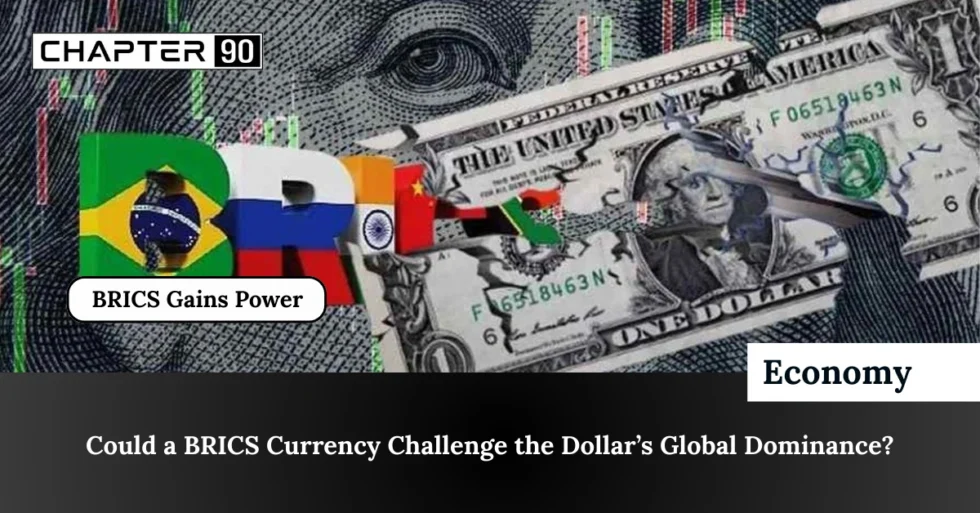 Could a BRICS Currency Challenge the Dollar’s Global Dominance?