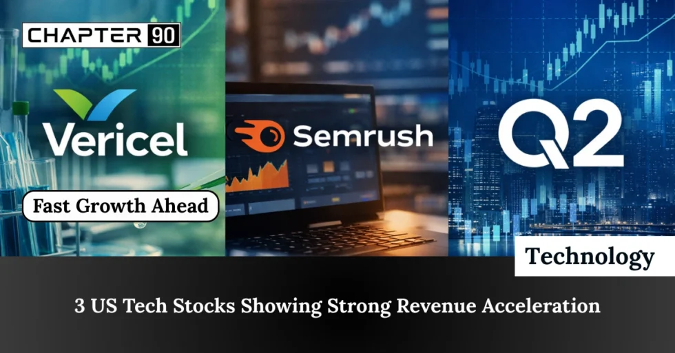 3 US Tech Stocks Showing Strong Revenue Acceleration
