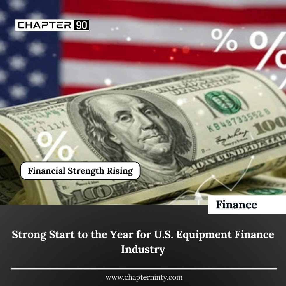 Strong Start to the Year for U.S. Equipment Finance Industry