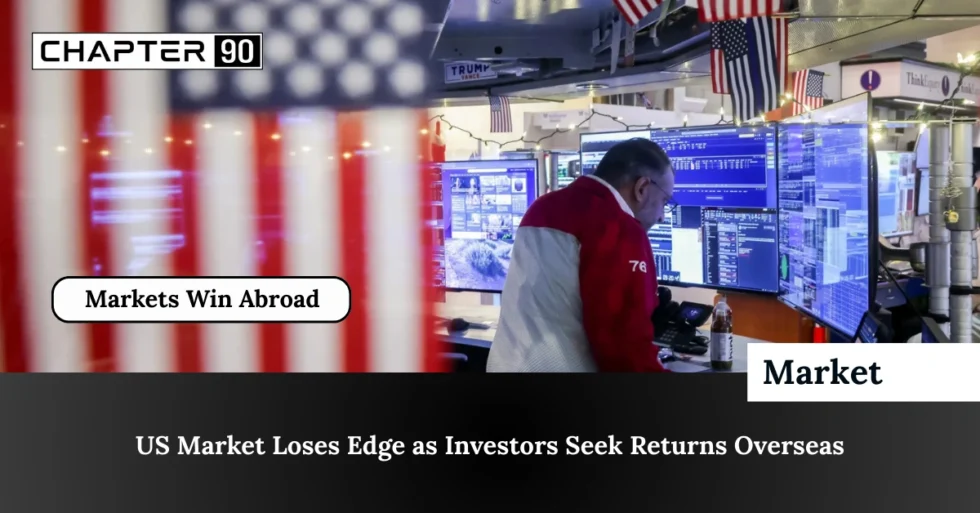 US Market Loses Edge as Investors Seek Returns Overseas
