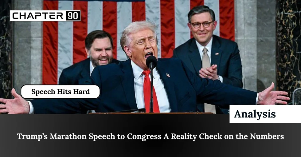 Trump’s Marathon Speech to Congress: A Reality Check on the Numbers