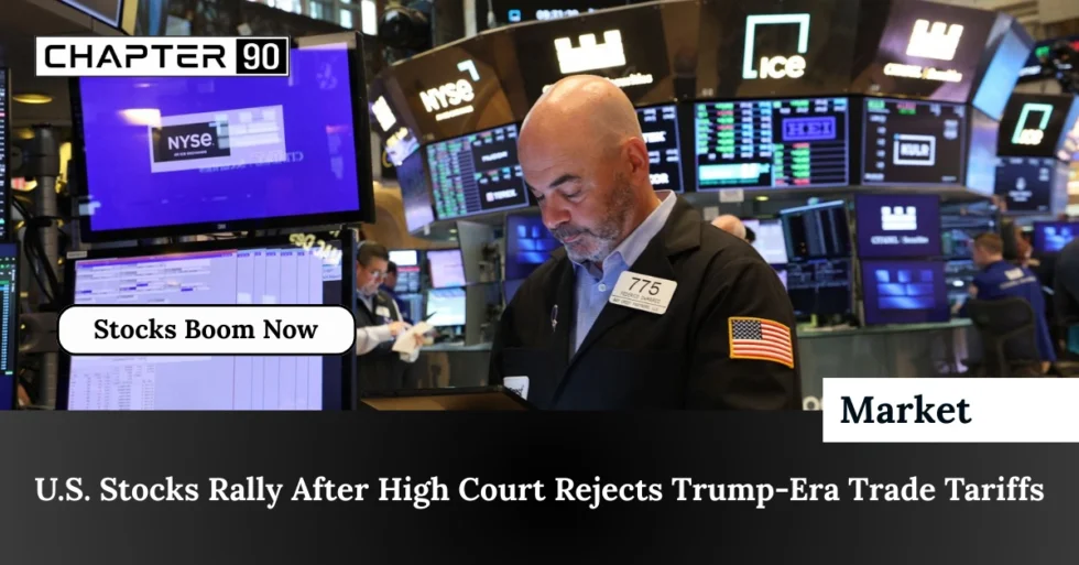 U.S. Stocks Rally After High Court Rejects Trump-Era Trade Tariffs