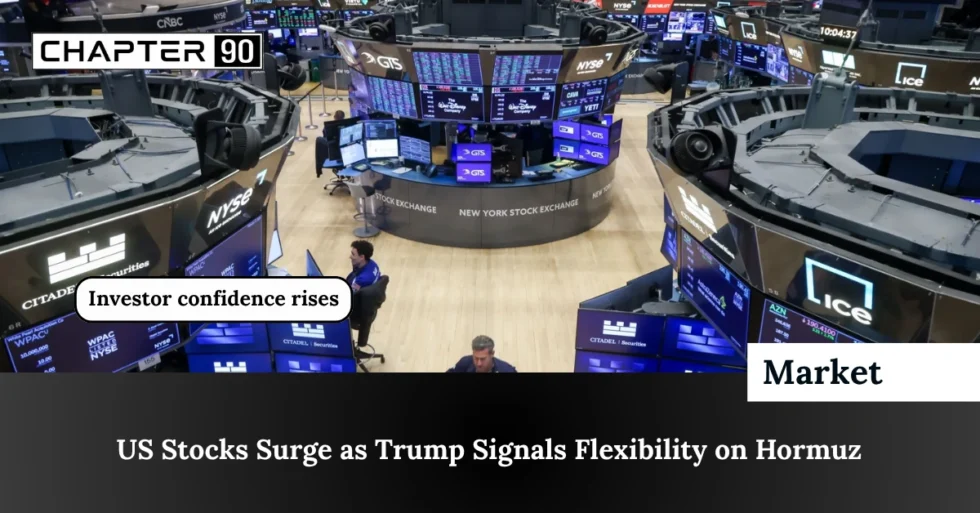 US Stocks Surge as Trump Signals Flexibility on Hormuz