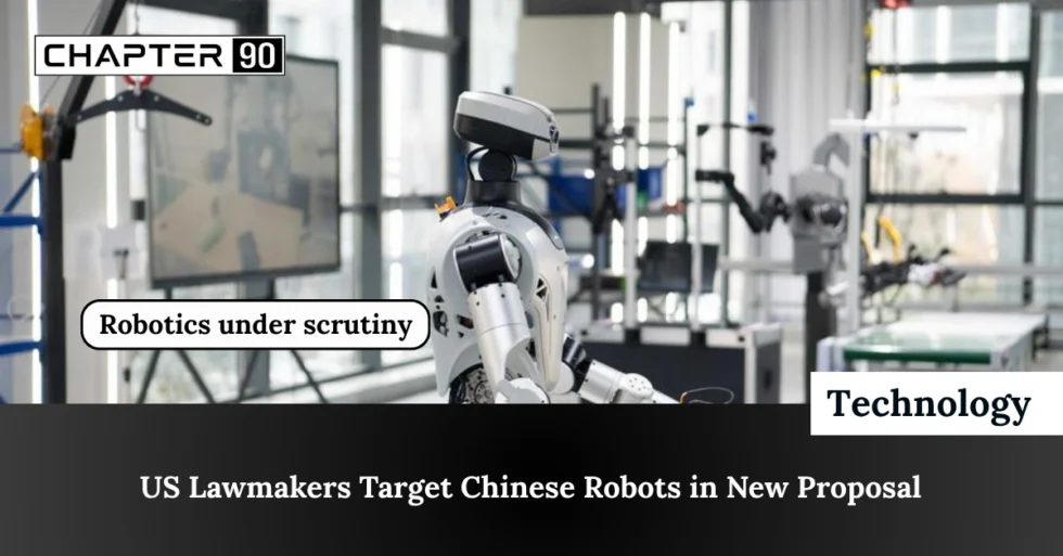 US Lawmakers Target Chinese Robots in New Proposal