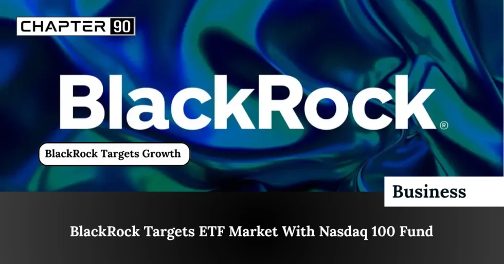 BlackRock Targets ETF Market With Nasdaq 100 Fund