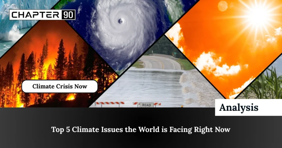 Top 5 Climate Issues the World is Facing Right Now in 2026