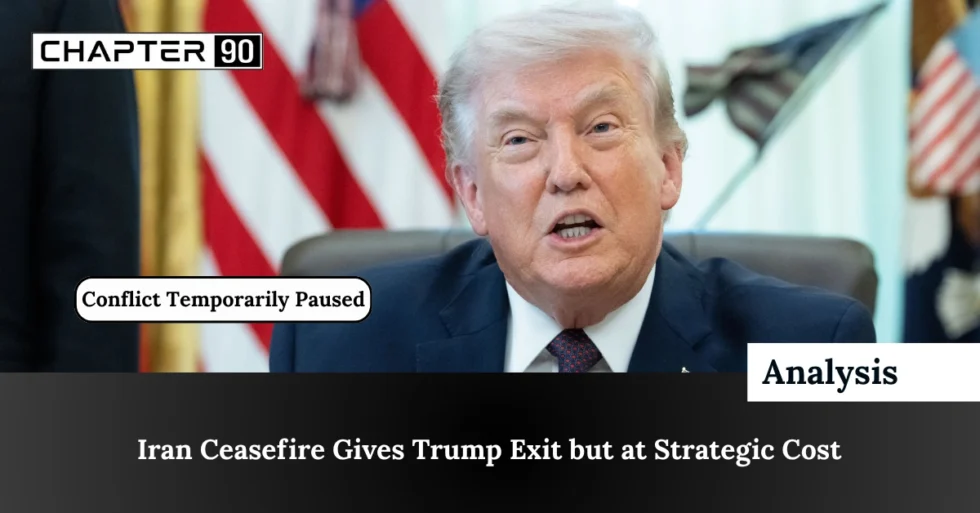 Iran Ceasefire Gives Trump Exit but at Strategic Cost