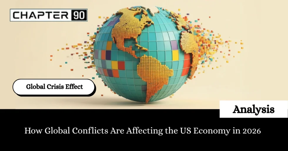 How Global Conflicts Are Affecting the US Economy in 2026