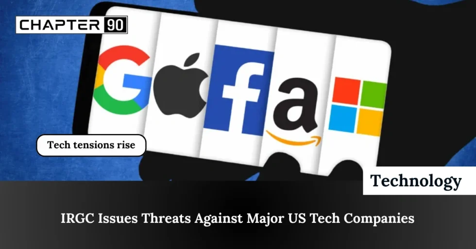 IRGC Issues Threats Against Major US Tech Companies