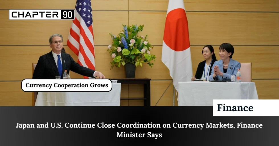Japan and U.S. Continue Close Coordination on Currency Markets, Finance Minister Says