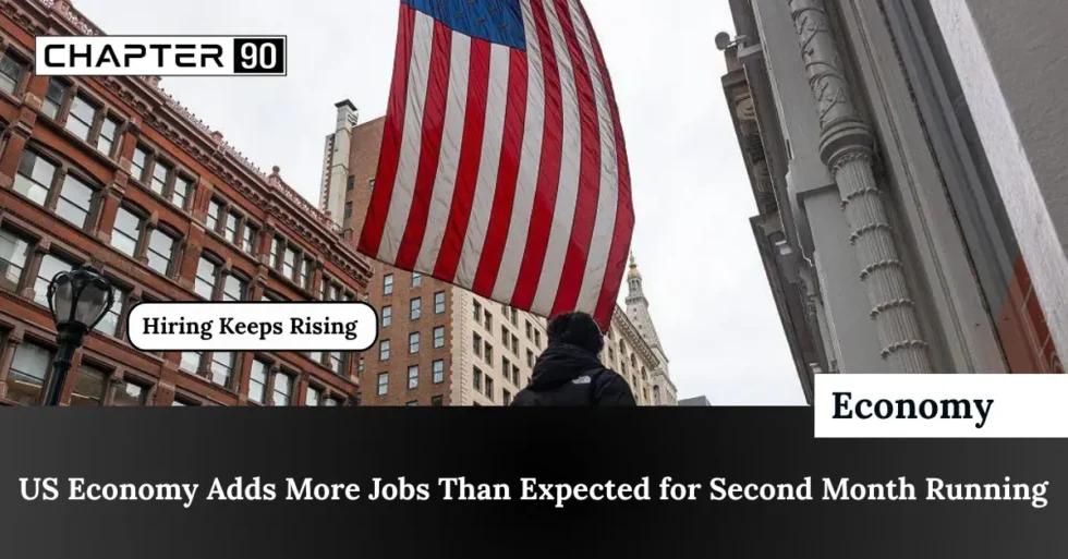 US Economy Adds More Jobs Than Expected for Second Month Running