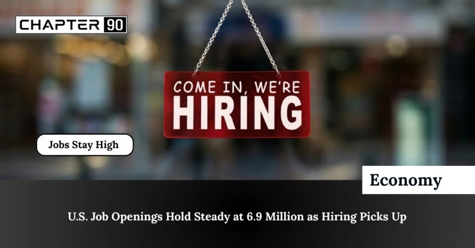U.S. Job Openings Hold Steady at 6.9 Million as Hiring Picks Up