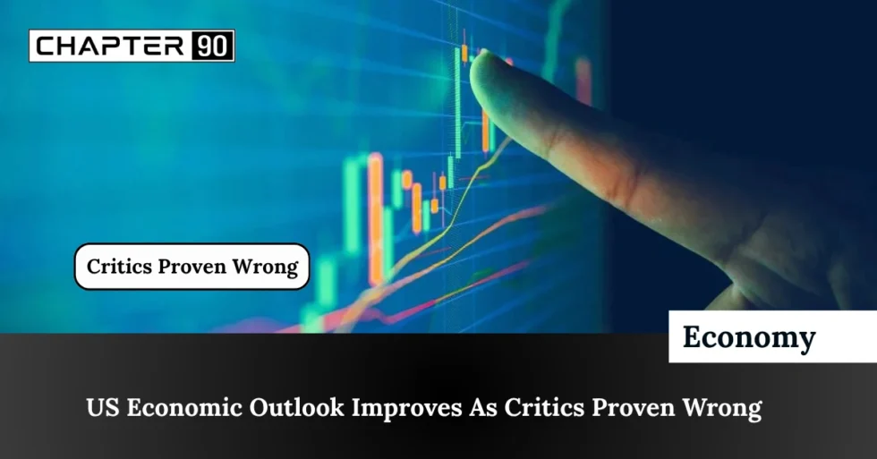 US Economic Outlook Improves As Critics Proven Wrong