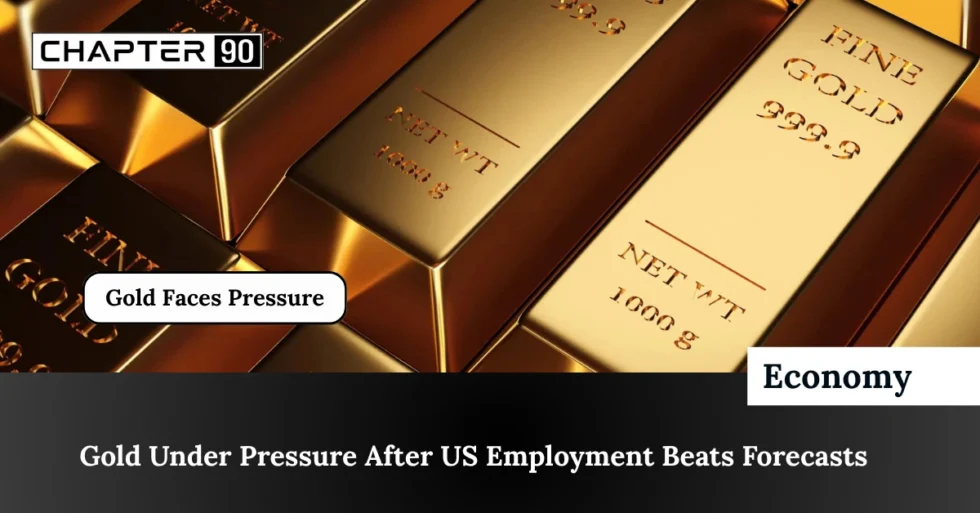 Gold Under Pressure After US Employment Beats Forecasts