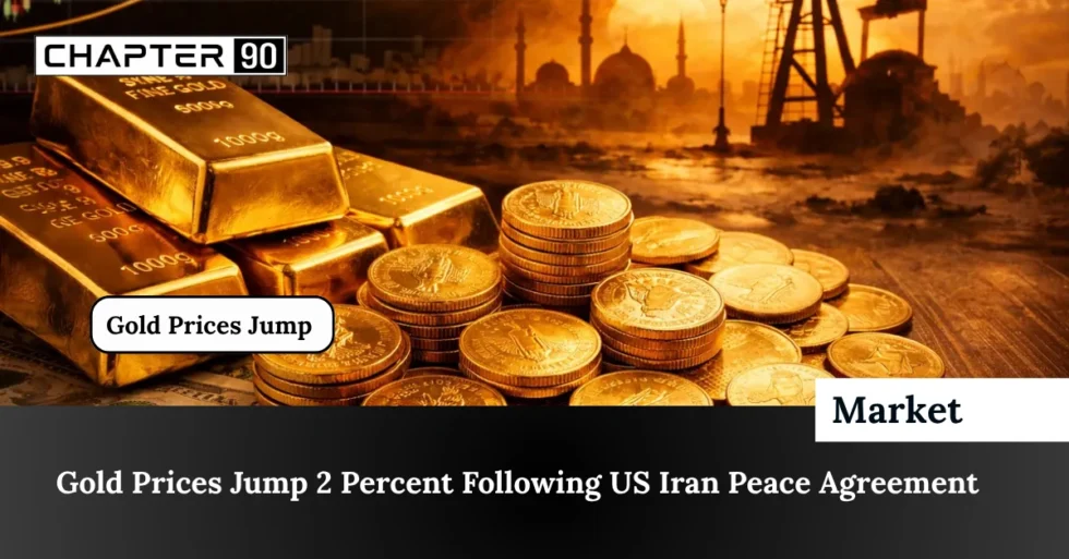 Gold Prices Jump 2 Percent Following US Iran Peace Agreement