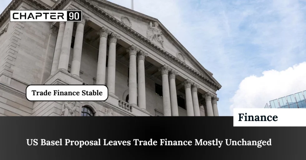 US Basel Proposal Leaves Trade Finance Mostly Unchanged