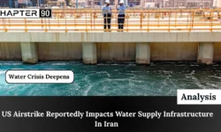 US Airstrike Reportedly Impacts Water Supply Infrastructure In Iran