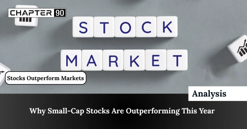 Why Small-Cap Stocks Are Outperforming This Year